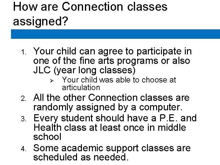How are Connection classes assigned? 1. Your child can agree to participate in one How are Connection classes assigned? 1. Your child can agree to participate in one