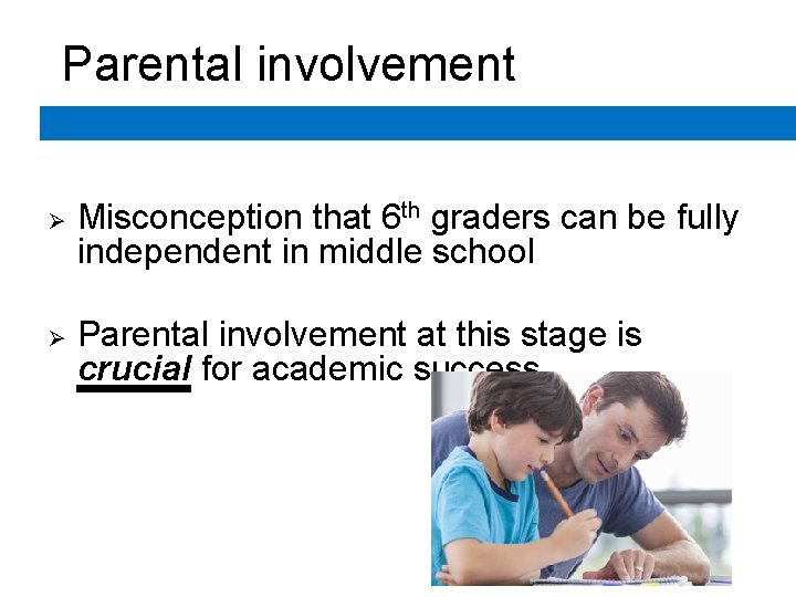 Parental involvement Ø Ø Misconception that 6 th graders can be fully independent in Parental involvement Ø Ø Misconception that 6 th graders can be fully independent in
