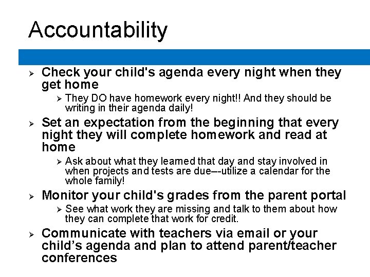 Accountability Ø Check your child's agenda every night when they get home Ø Ø Accountability Ø Check your child's agenda every night when they get home Ø Ø