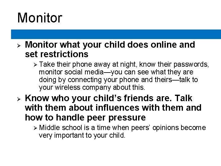 Monitor Ø Monitor what your child does online and set restrictions Ø Take their Monitor Ø Monitor what your child does online and set restrictions Ø Take their