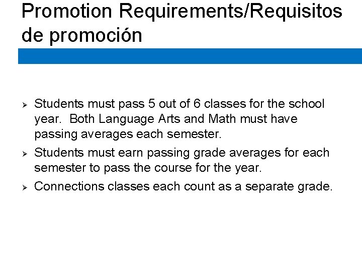 Promotion Requirements/Requisitos de promoción Ø Ø Ø Students must pass 5 out of 6 Promotion Requirements/Requisitos de promoción Ø Ø Ø Students must pass 5 out of 6