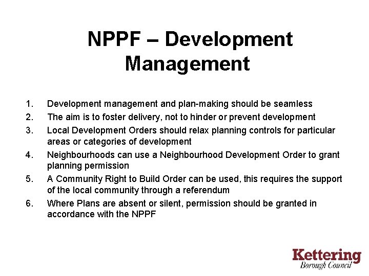 NPPF – Development Management 1. 2. 3. 4. 5. 6. Development management and plan-making