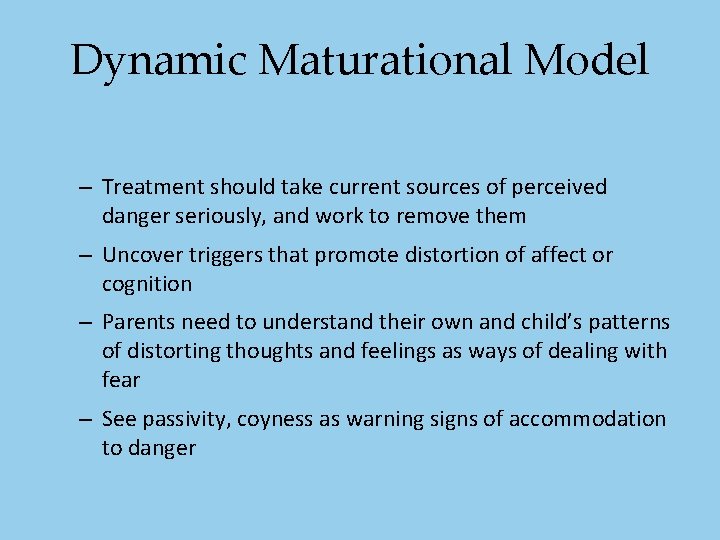 Dynamic Maturational Model – Treatment should take current sources of perceived danger seriously, and Dynamic Maturational Model – Treatment should take current sources of perceived danger seriously, and