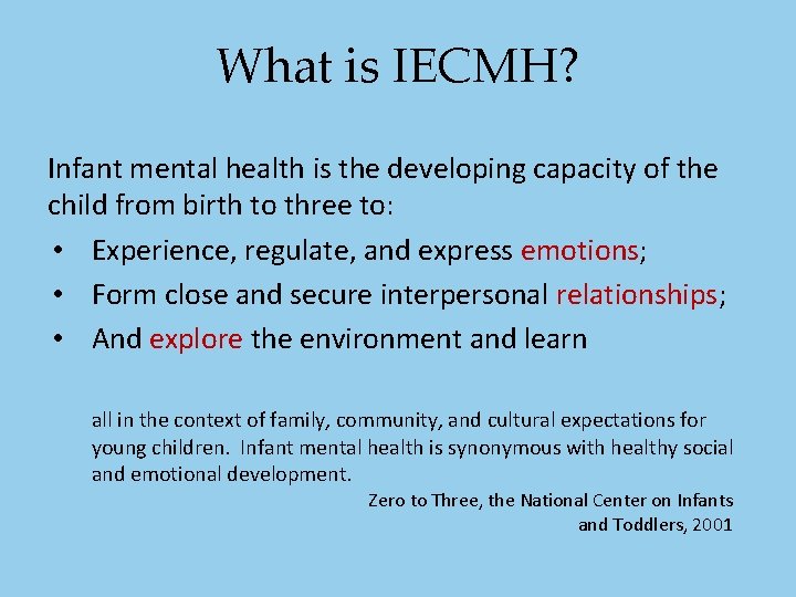 What is IECMH? Infant mental health is the developing capacity of the child from What is IECMH? Infant mental health is the developing capacity of the child from