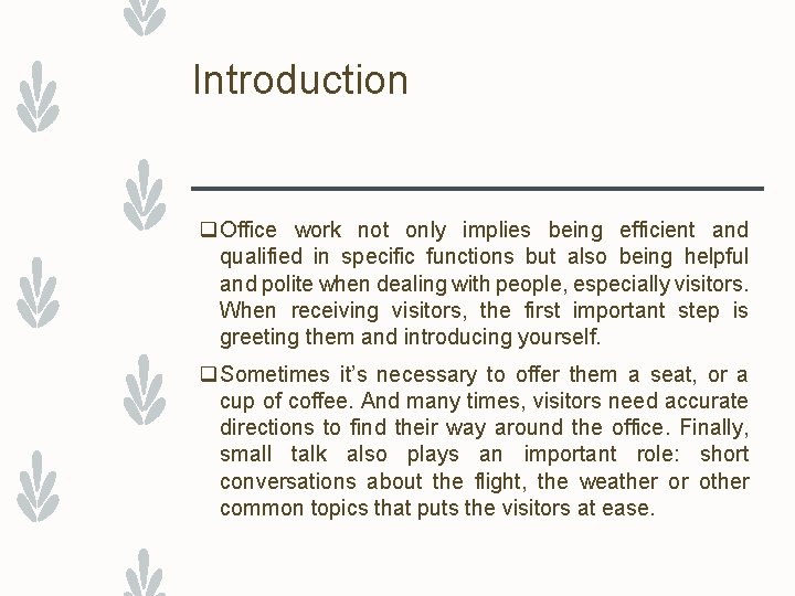 Introduction q Office work not only implies being efficient and qualified in specific functions