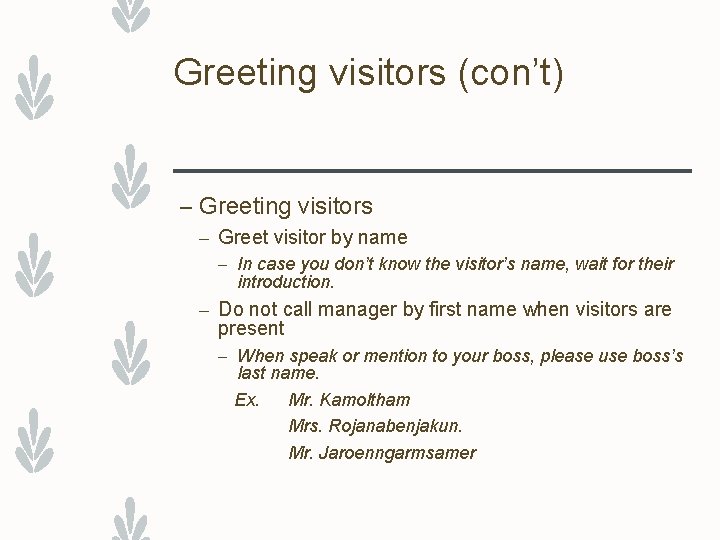 Greeting visitors (con’t) – Greeting visitors – Greet visitor by name – In case