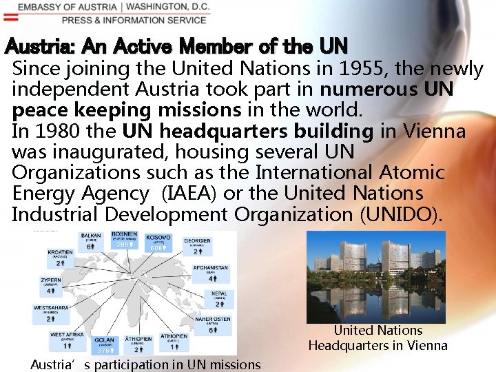 Austria: An Active Member of the UN Since joining the United Nations in 1955,