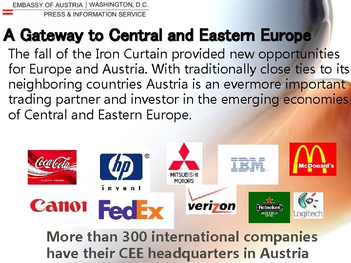 A Gateway to Central and Eastern Europe The fall of the Iron Curtain provided