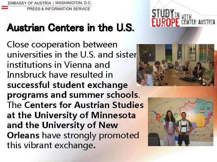 Austrian Centers in the U. S. Close cooperation between universities in the U. S.