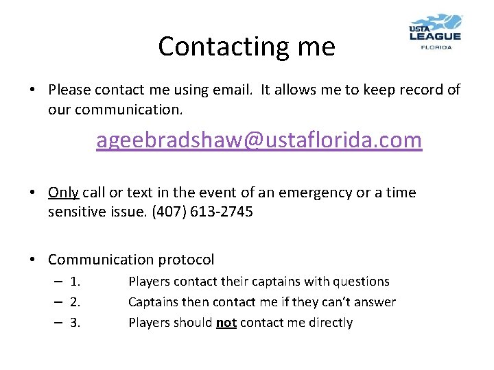 Contacting me • Please contact me using email. It allows me to keep record