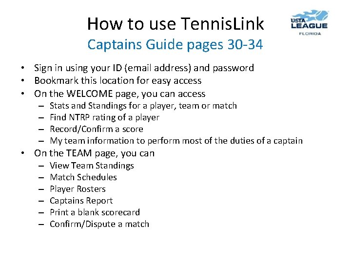 How to use Tennis. Link Captains Guide pages 30 -34 • Sign in using