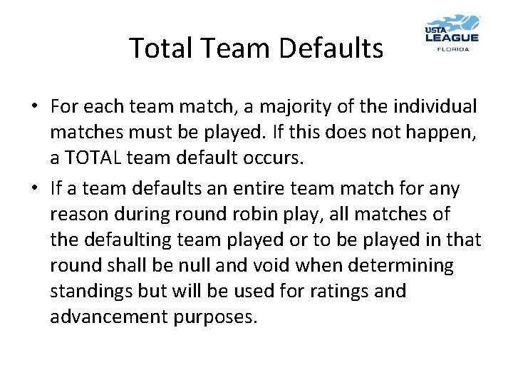 Total Team Defaults • For each team match, a majority of the individual matches