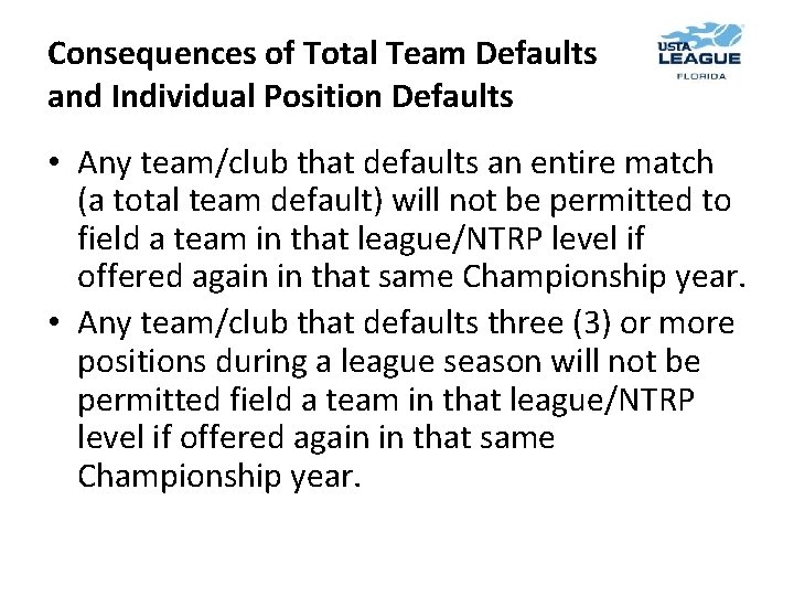 Consequences of Total Team Defaults and Individual Position Defaults • Any team/club that defaults