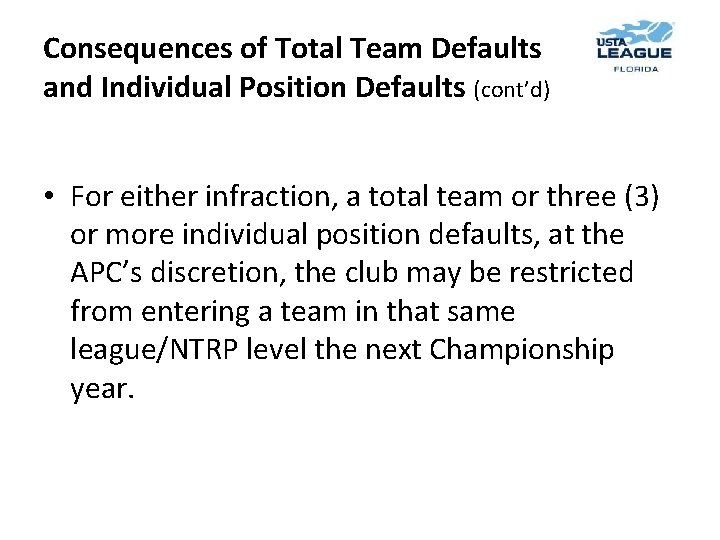Consequences of Total Team Defaults and Individual Position Defaults (cont’d) • For either infraction,