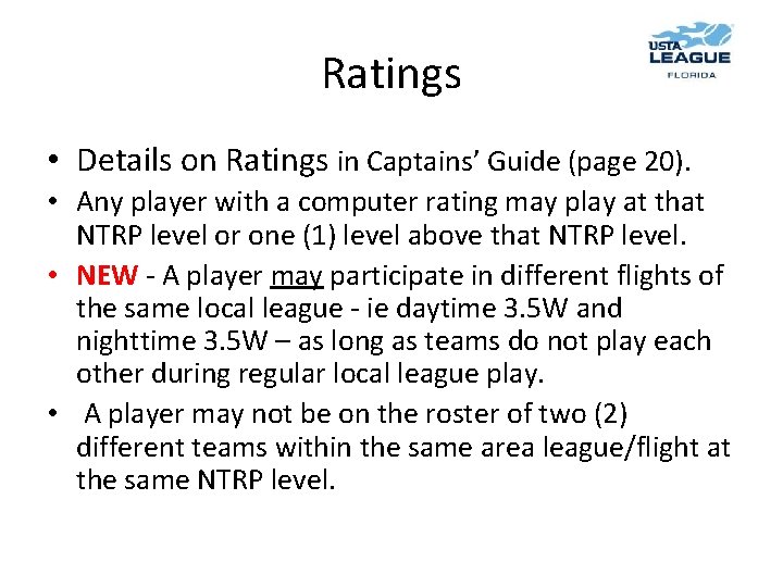 Ratings • Details on Ratings in Captains’ Guide (page 20). • Any player with