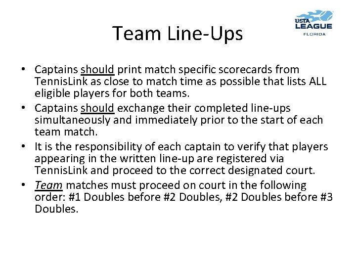 Team Line-Ups • Captains should print match specific scorecards from Tennis. Link as close