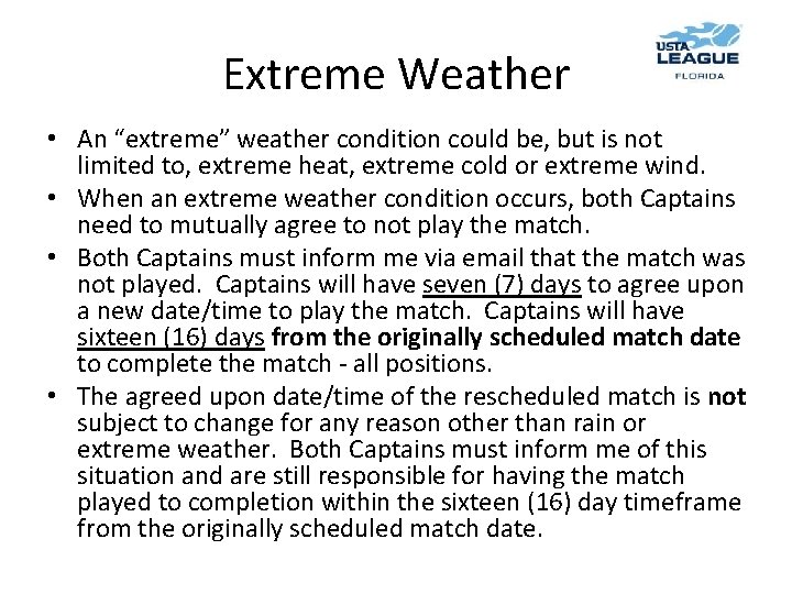 Extreme Weather • An “extreme” weather condition could be, but is not limited to,