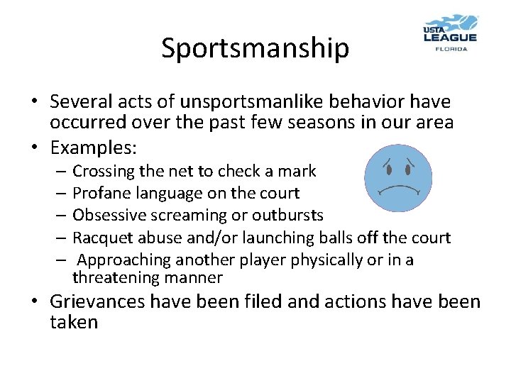 Sportsmanship • Several acts of unsportsmanlike behavior have occurred over the past few seasons