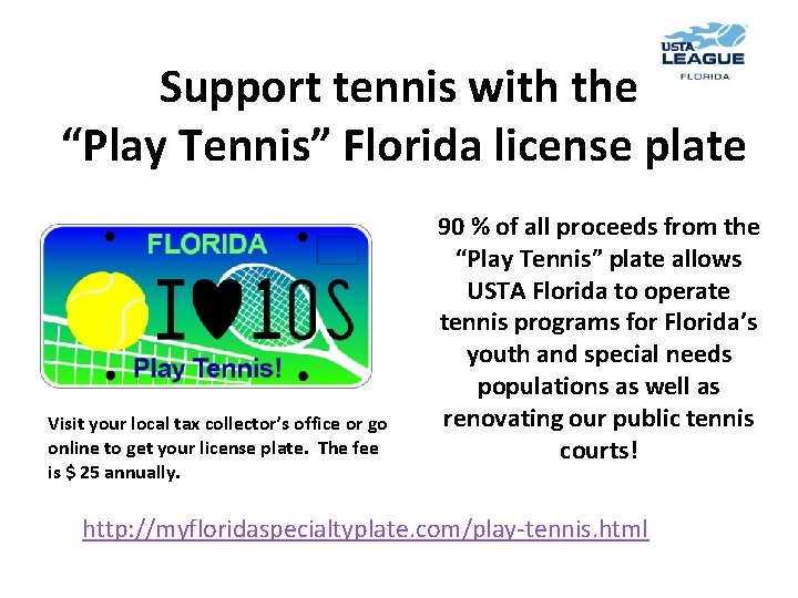 Support tennis with the “Play Tennis” Florida license plate Visit your local tax collector’s
