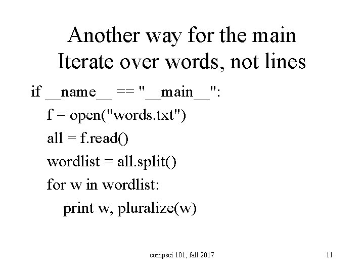 Another way for the main Iterate over words, not lines if __name__ == "__main__":