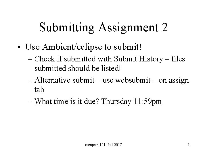 Submitting Assignment 2 • Use Ambient/eclipse to submit! – Check if submitted with Submit