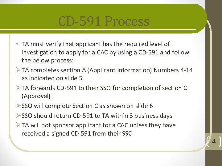 CD-591 Process • TA must verify that applicant has the required level of investigation