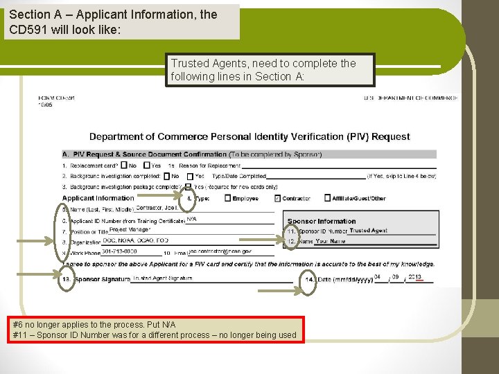 Section A – Applicant Information, the CD 591 will look like: Trusted Agents, need