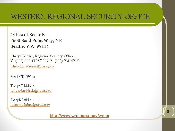 WESTERN REGIONAL SECURITY OFFICE Office of Security 7600 Sand Point Way, NE Seattle, WA