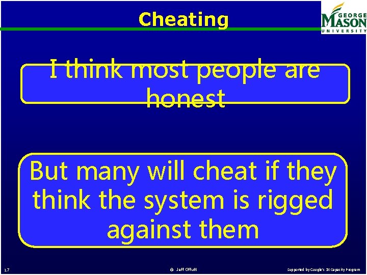 Cheating I think most people are honest But many will cheat if they think