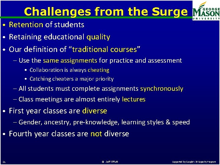 Challenges from the Surge • Retention of students • Retaining educational quality • Our