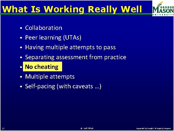 What Is Working Really Well • Collaboration • Peer learning (UTAs) • Having multiple
