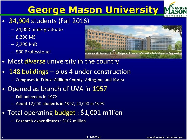 George Mason University • 34, 904 students (Fall 2016) – – 24, 000 undergraduate