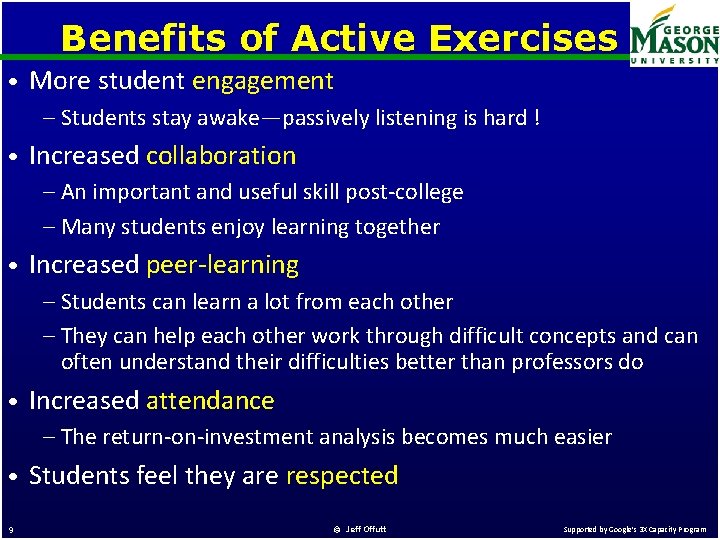 Benefits of Active Exercises • More student engagement – Students stay awake—passively listening is
