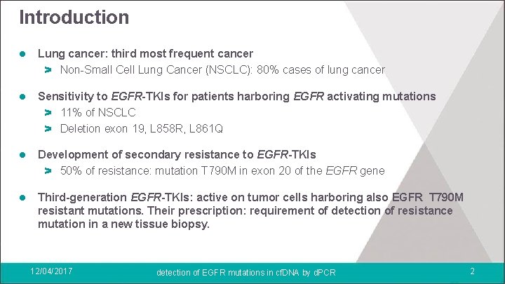 Introduction l Lung cancer: third most frequent cancer > Non-Small Cell Lung Cancer (NSCLC):