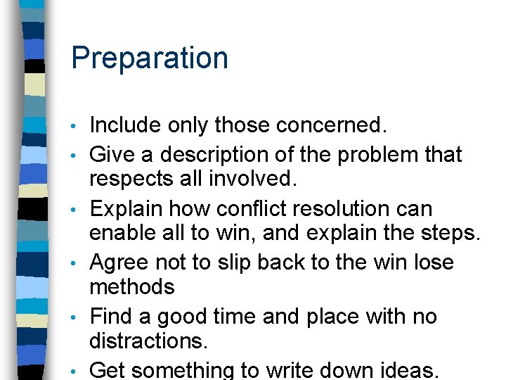 Preparation • • • Include only those concerned. Give a description of the problem