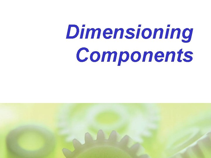 Dimensioning Components 