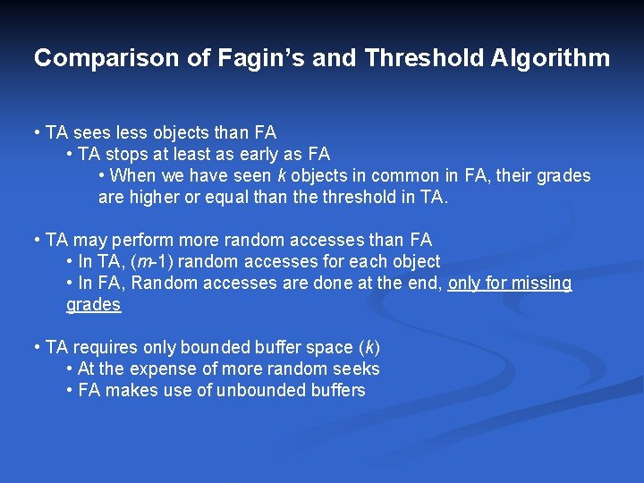 Comparison of Fagin’s and Threshold Algorithm • TA sees less objects than FA •