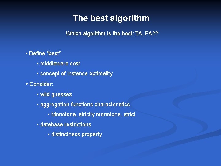 The best algorithm Which algorithm is the best: TA, FA? ? • Define “best”