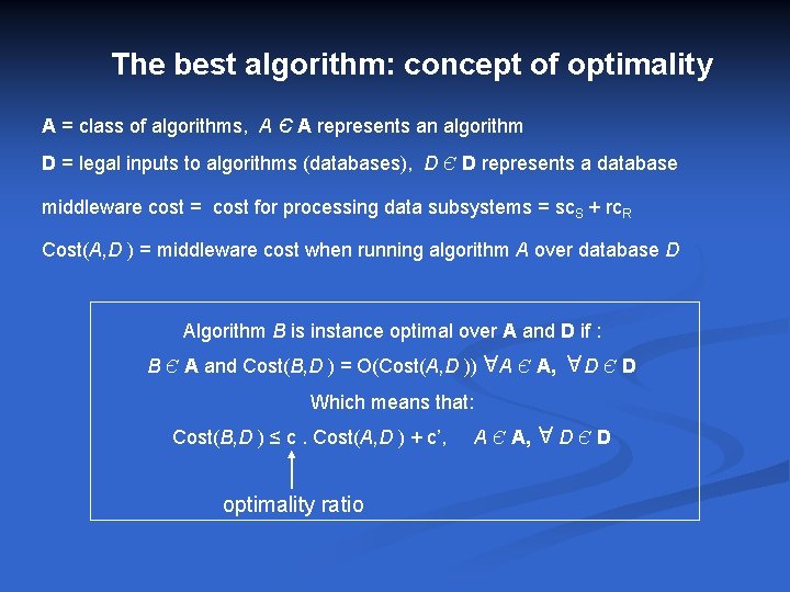 The best algorithm: concept of optimality A = class of algorithms, A Є A
