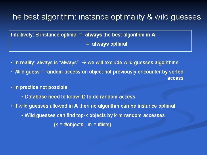 The best algorithm: instance optimality & wild guesses Intuitively: B instance optimal = always