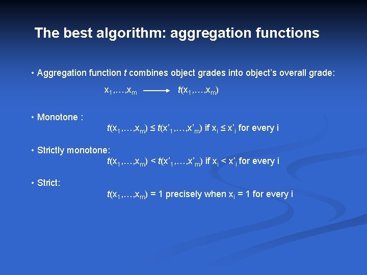 The best algorithm: aggregation functions • Aggregation function t combines object grades into object’s