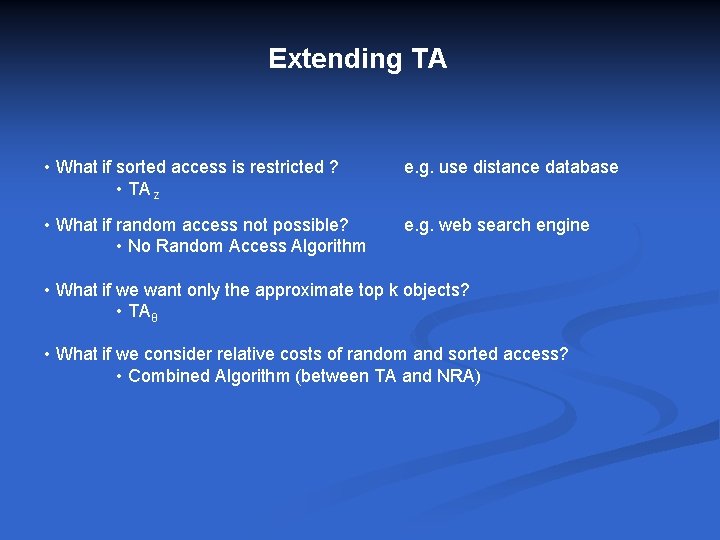 Extending TA • What if sorted access is restricted ? • TA z e.