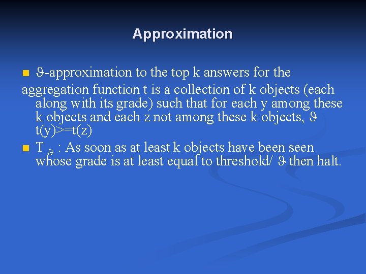 Approximation -approximation to the top k answers for the aggregation function t is a