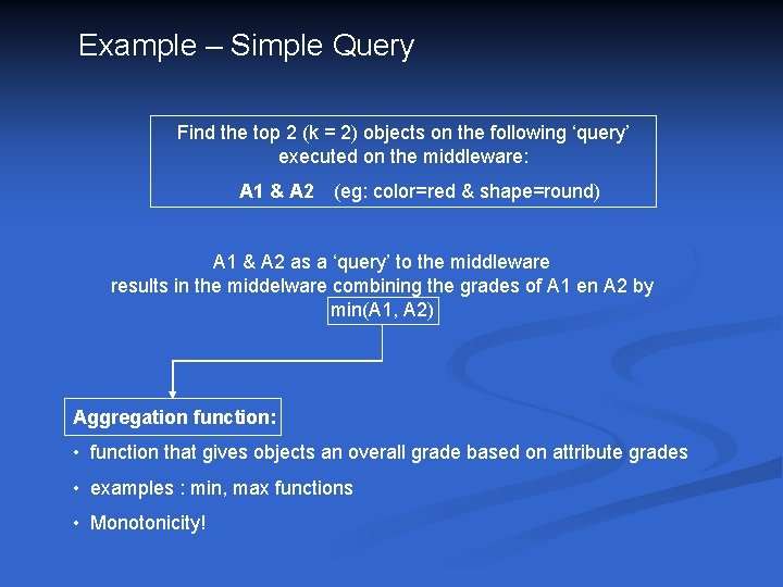 Example – Simple Query Find the top 2 (k = 2) objects on the