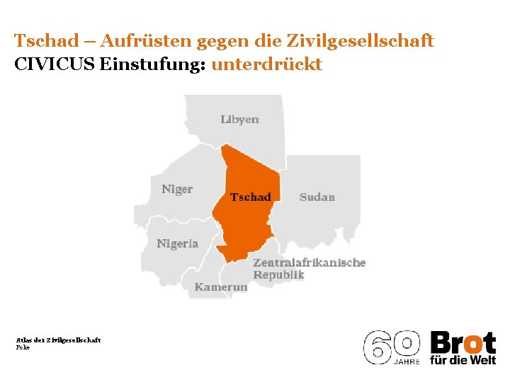 Tschad – Aufrüsten gegen die Zivilgesellschaft CIVICUS Einstufung: unterdrückt Atlas der Zivilgesellschaft Folie 
