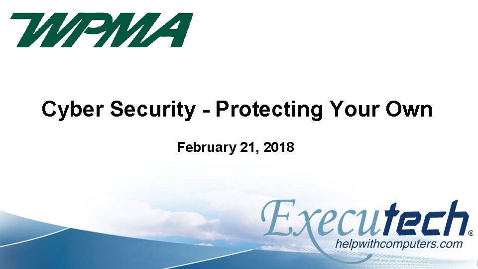 Cyber Security - Protecting Your Own February 21, 2018 