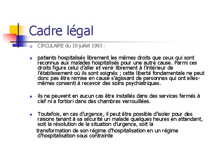 Cadre légal q n n CIRCULAIRE du 19 juillet 1993 : patients hospitalisés librement