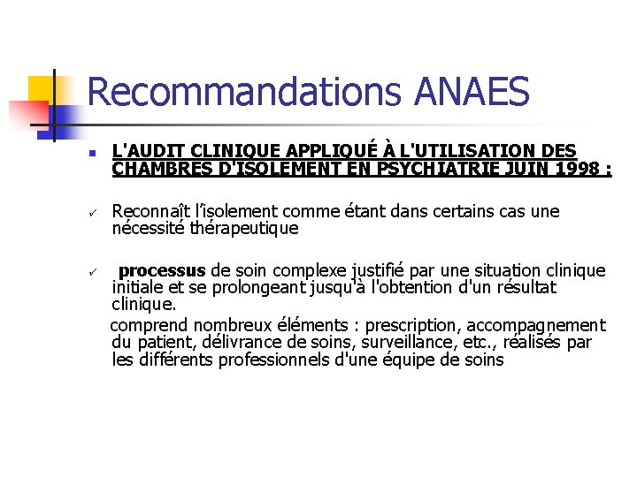 Recommandations ANAES n L'AUDIT CLINIQUE APPLIQUÉ À L'UTILISATION DES CHAMBRES D'ISOLEMENT EN PSYCHIATRIE JUIN