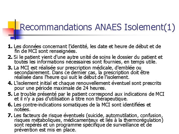 Recommandations ANAES Isolement(1) 1. Les données concernant l'identité, les date et heure de début