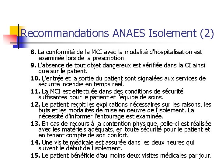 Recommandations ANAES Isolement (2) 8. La conformité de la MCI avec la modalité d'hospitalisation